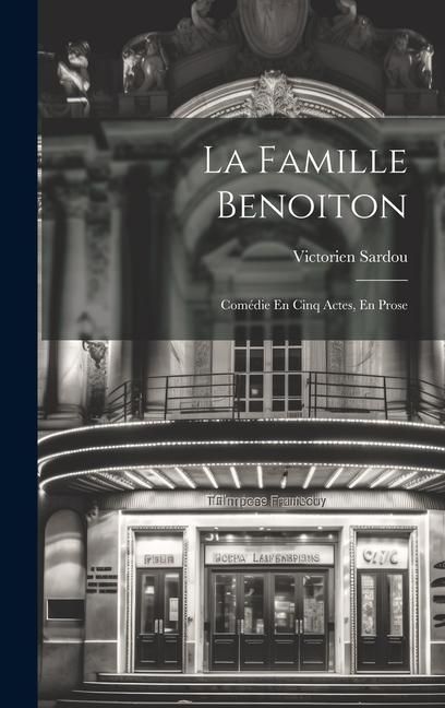 Produktbild: La Famille Benoiton: Com&eacute;die En Cinq Actes, En Prose