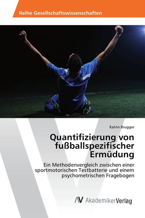 Produktbild: Quantifizierung von fu&szlig;ballspezifischer Erm&uuml;dung