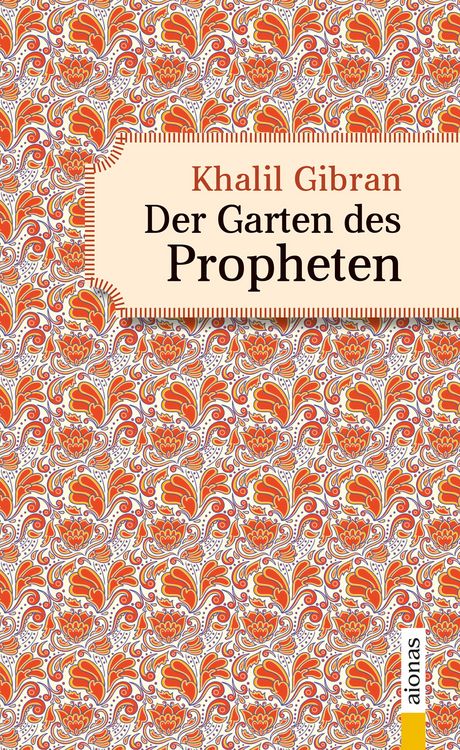 Produktbild: Der Garten des Propheten. Khalil Gibran. Illustrierte Ausgabe