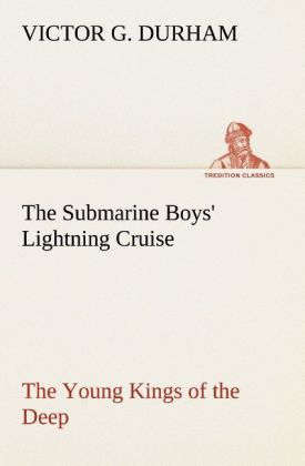 Produktbild: The Submarine Boys' Lightning Cruise The Young Kings of the Deep