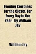Produktbild: Evening Exercises for the Closet; For Every Day in the Year ] by William Jay