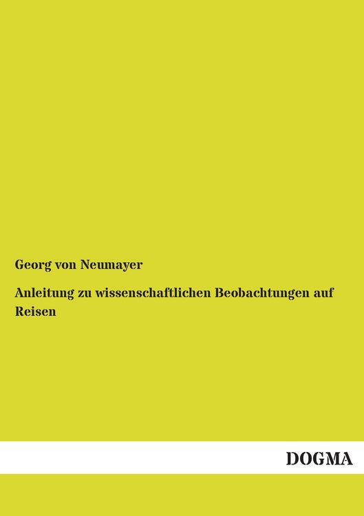 Produktbild: Anleitung zu wissenschaftlichen Beobachtungen auf Reisen