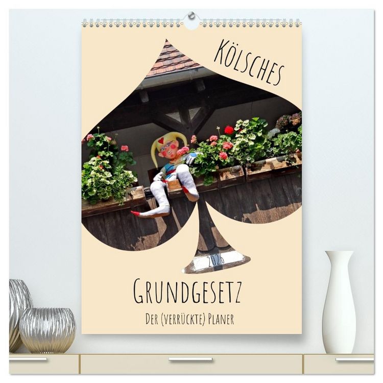 Produktbild: K&ouml;lsches Grundgesetz (hochwertiger Premium Wandkalender 2026 DIN A2 hoch), Kunstdruck in Hochglanz