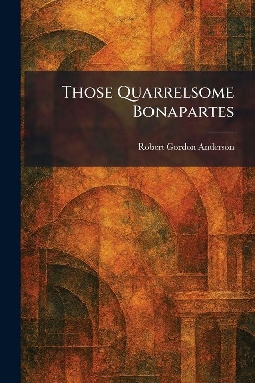 Produktbild: Those Quarrelsome Bonapartes