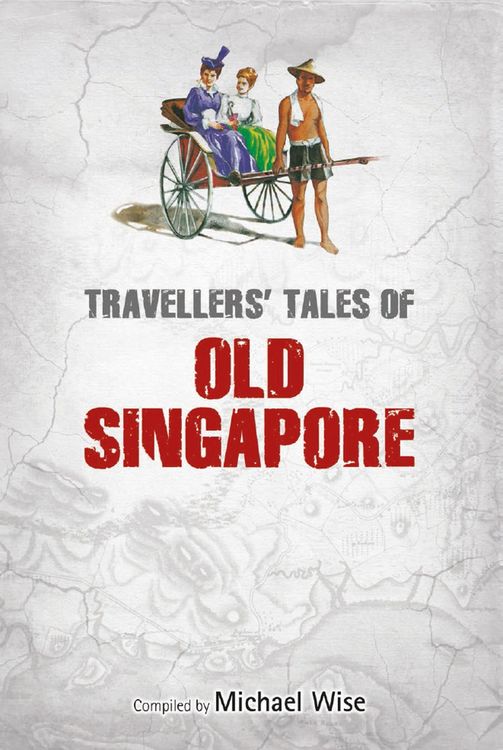 Produktbild: Travellers' Tales of Old Singapore