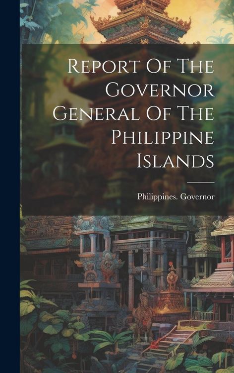 Produktbild: Report Of The Governor General Of The Philippine Islands