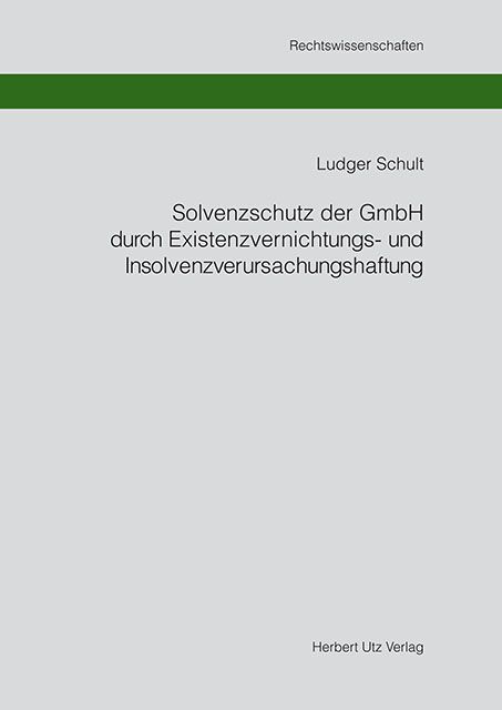 Produktbild: Solvenzschutz der GmbH durch Existenzvernichtungs- und Insolvenzverursachungshaftung
