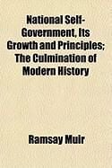Produktbild: National Self-Government, Its Growth and Principles; The Culmination of Modern History
