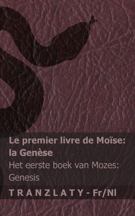Produktbild: La Bible / De Bijbel - Le premier livre de Mo&iuml;se (la Gen&egrave;se) / Het eerste boek van Mozes (Genesis)