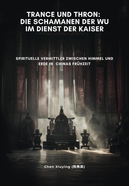 Produktbild: Trance und Thron: Die Schamanen der Wu im Dienst der Kaiser