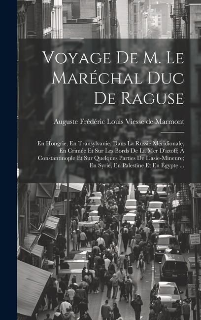Produktbild: Voyage De M. Le Mar&eacute;chal Duc De Raguse