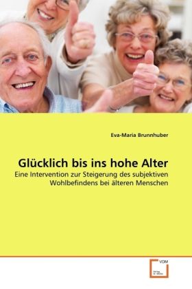 Produktbild: Brunnhuber, E: Gl&uuml;cklich bis ins hohe Alter