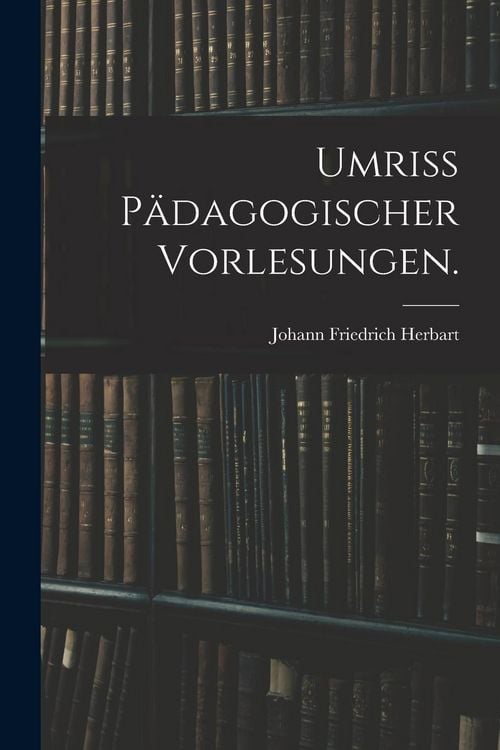 Produktbild: Umriss p&auml;dagogischer Vorlesungen.