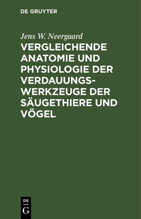 Produktbild: Vergleichende Anatomie und Physiologie der Verdauungswerkzeuge der S&auml;ugethiere und V&ouml;gel