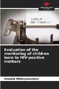Produktbild: Evaluation of the monitoring of children born to HIV-positive mothers