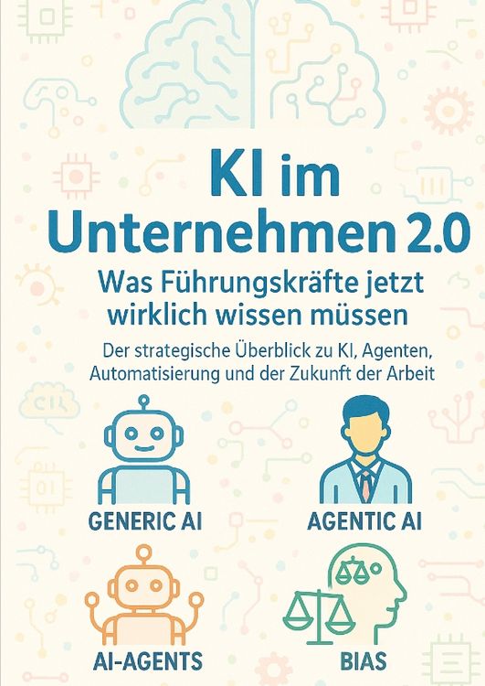 KI im Unternehmen 2.0  Was Fhrungskrfte jetzt wirklich wissen mssen"  online kaufen