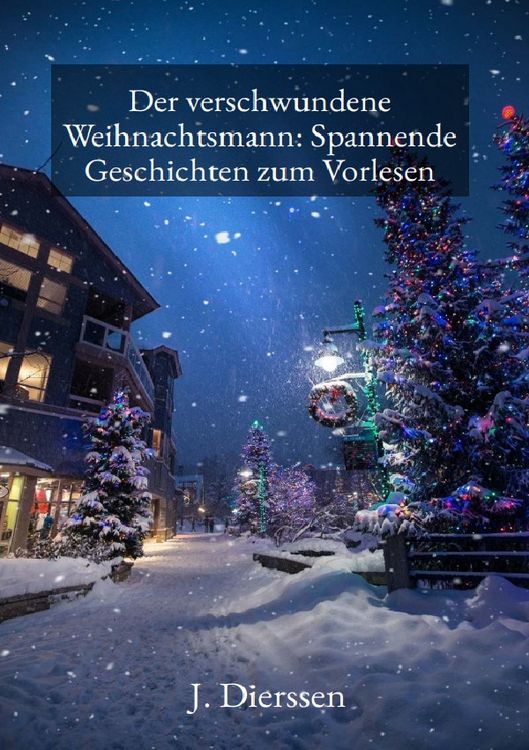 Produktbild: Der verschwundene Weihnachtsmann: Spannende Geschichten zum Vorlesen f&uuml;r Kinder
