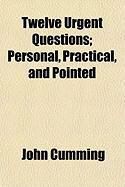 Produktbild: Twelve Urgent Questions; Personal, Practical, and Pointed