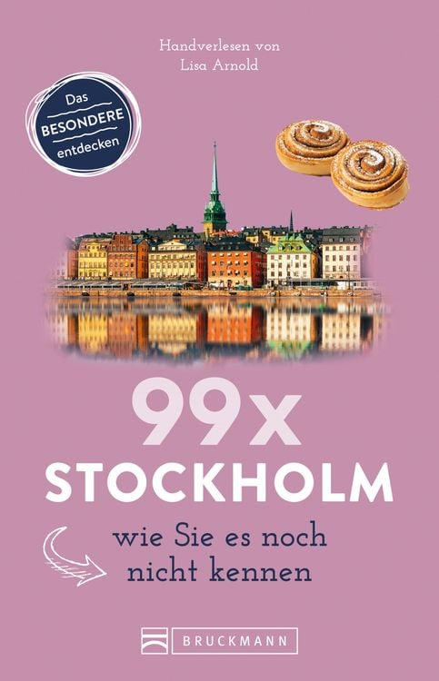 Produktbild: Bruckmann Reiseführer: 99 x Stockholm wie Sie es noch nicht kennen