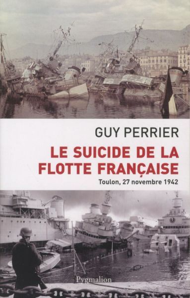 Produktbild: Le suicide de la flotte fran&ccedil;aise: Toulon, 27 novembre 1942