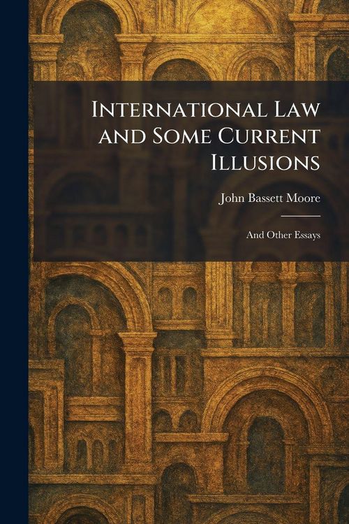 Produktbild: International Law and Some Current Illusions