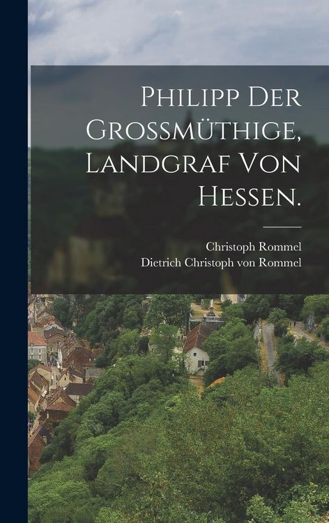 Produktbild: Philipp der Grossm&uuml;thige, Landgraf von Hessen.
