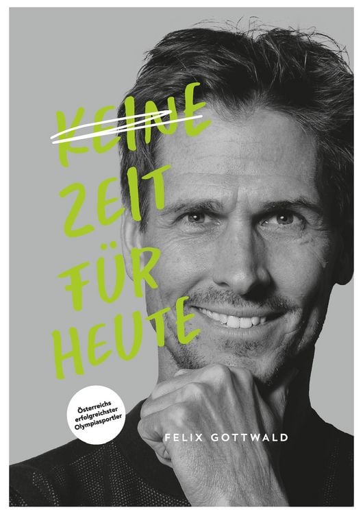 Produktbild: Keine Zeit f&uuml;r Heute - Felix Gottwald