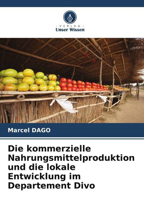 Produktbild: Die kommerzielle Nahrungsmittelproduktion und die lokale Entwicklung im Departement Divo