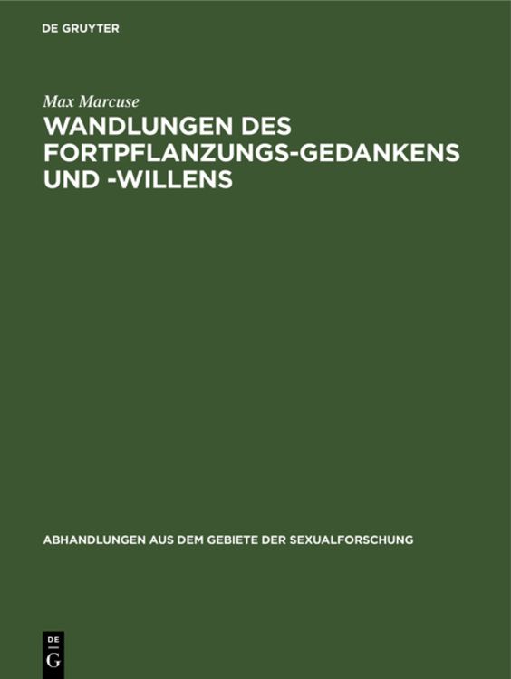 Bild vom Artikel Wandlungen des Fortpflanzungs-Gedankens und -Willens vom Autor Max Marcuse