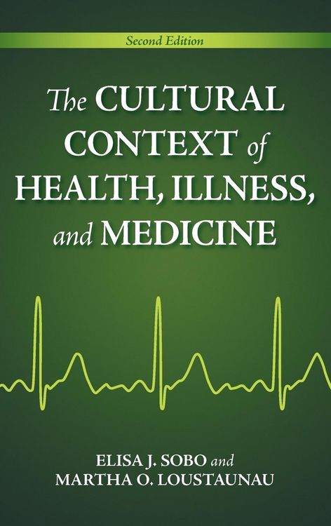 Produktbild: The Cultural Context of Health, Illness, and Medicine
