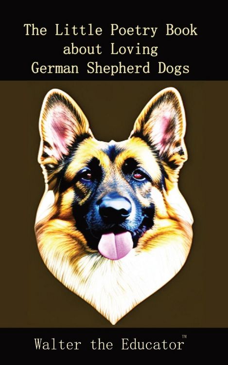 Produktbild: The Little Poetry Book about Loving German Shepherd Dogs