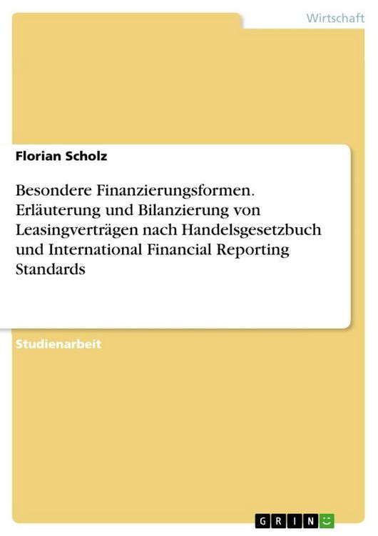 Produktbild: Besondere Finanzierungsformen. Erl&auml;uterung und Bilanzierung von Leasingvertr&auml;gen nach Handelsgesetzbuch und International Financial Reporting Standards