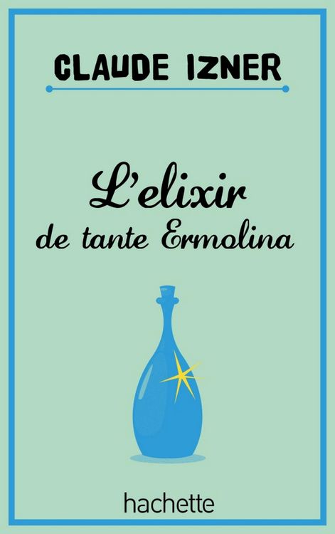 Produktbild: L'elixir de tante Ermolina