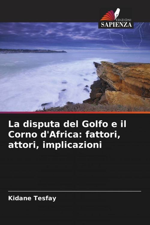 Produktbild: La disputa del Golfo e il Corno d'Africa: fattori, attori, implicazioni