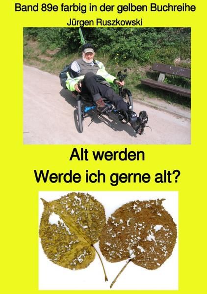 Produktbild: Alt werden - Werde ich gerne alt? - Band 89e farbig in der gelben Buchreihe aus Rissen bei J&uuml;rgen Ruszkowski