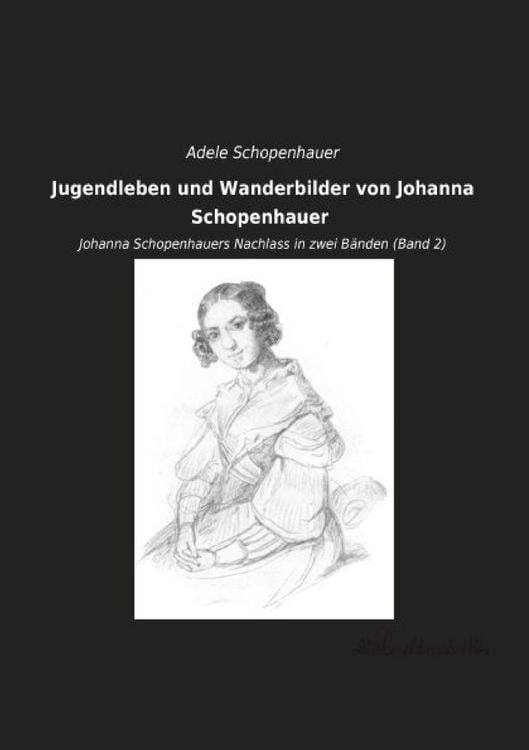 Produktbild: Jugendleben und Wanderbilder von Johanna Schopenhauer