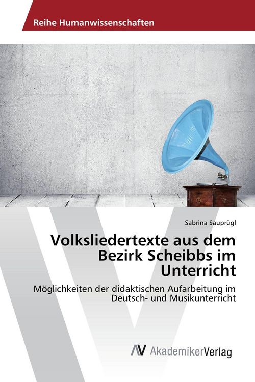 Produktbild: Volksliedertexte aus dem Bezirk Scheibbs im Unterricht