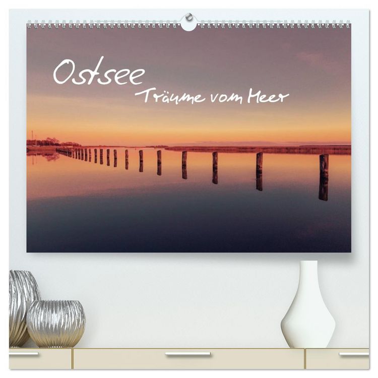 Produktbild: Ostsee - Tr&auml;ume vom Meer (hochwertiger Premium Wandkalender 2026 DIN A2 quer), Kunstdruck in Hochglanz