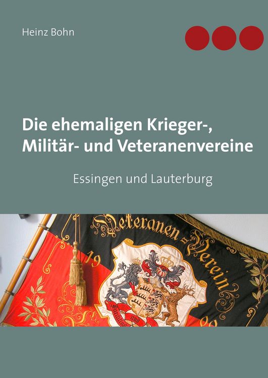 Produktbild: Die ehemaligen Krieger-, Milit&auml;r- und Veteranenvereine