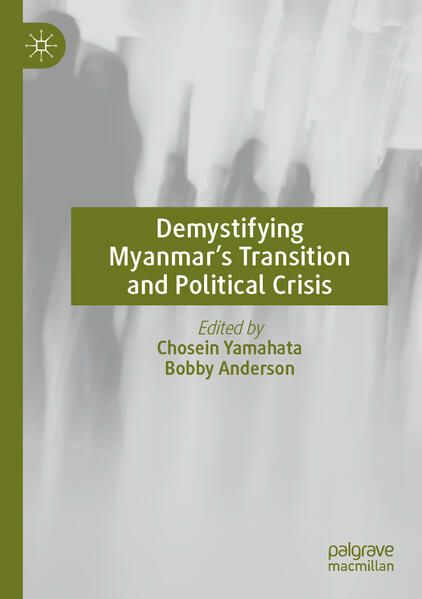 Produktbild: Demystifying Myanmar&rsquo;s Transition and Political Crisis