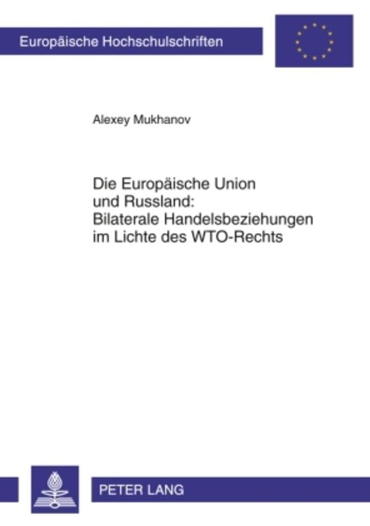 Produktbild: Die Europaeische Union und Russland: Bilaterale Handelsbeziehungen im Lichte des WTO-Rechts