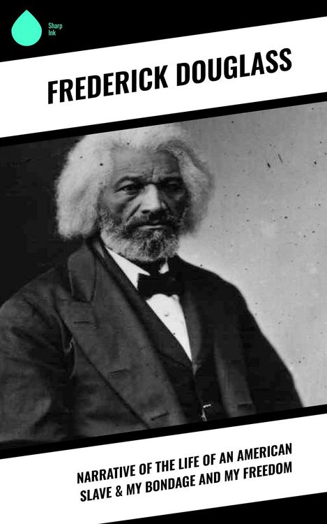 Produktbild: Narrative of the Life of an American Slave & My Bondage and My Freedom