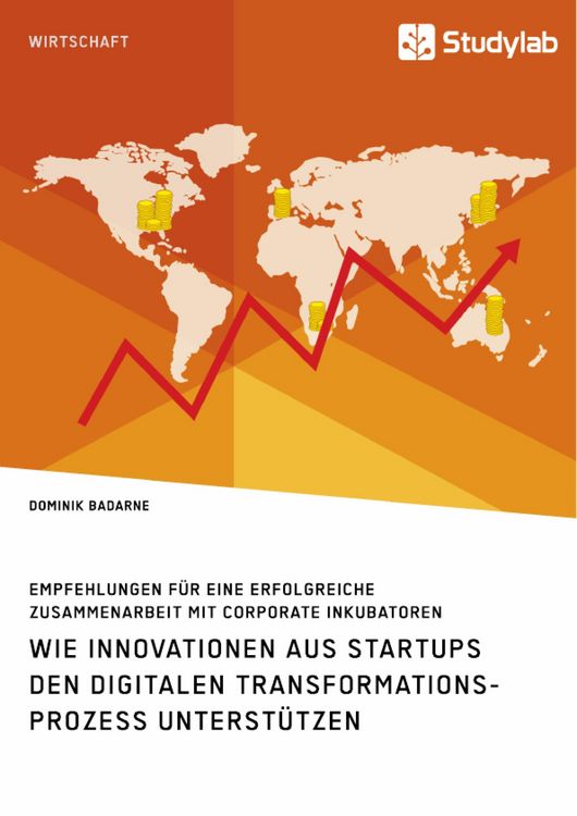 Produktbild: Wie Innovationen aus Startups den digitalen Transformationsprozess unterst&uuml;tzen. Empfehlungen f&uuml;r eine erfolgreiche Zusammenarbeit mit Corporate Inkub