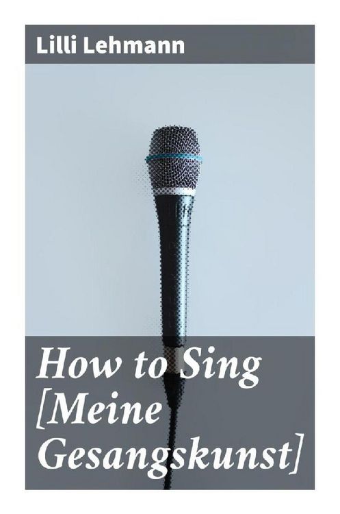 Produktbild: How to Sing [Meine Gesangskunst]
