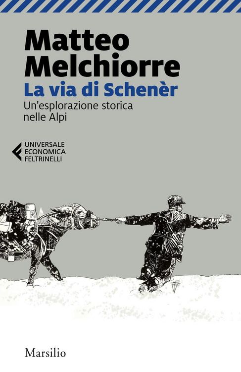 Produktbild: La via di Schen&egrave;r. Un'esplorazione storica nelle Alpi