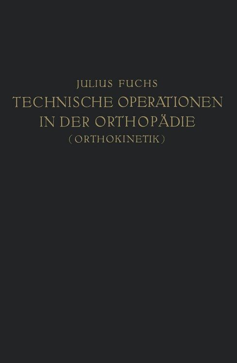 Produktbild: Technische Operationen in der Orthop&auml;die (Orthokinetik)