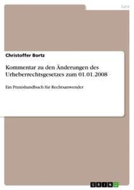 Produktbild: Kommentar zu den &Auml;nderungen des Urheberrechtsgesetzes zum 01.01.2008