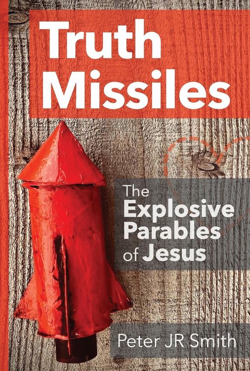 Produktbild: Truth Missiles - The Explosive Parables of Jesus