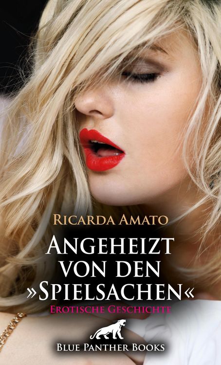 Produktbild: Angeheizt von den &raquo;Spielsachen&laquo; | Erotische Geschichte