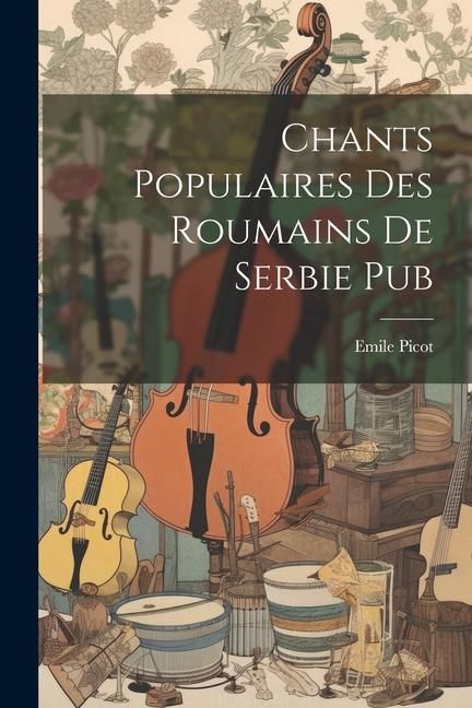 Produktbild: Chants Populaires Des Roumains De Serbie Pub